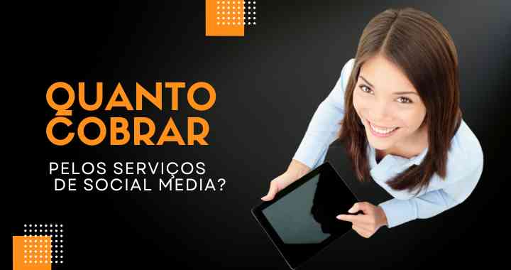 Quanto cobrar pelos seus serviços de social media sendo iniciante